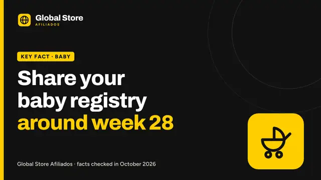 Share your baby registry around week 28. Key fact from the guide “share your baby registry”.