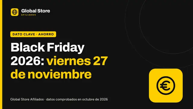 Black Friday 2026: viernes 27 de noviembre. Dato clave de la guía «Black Friday 2026 Amazon».